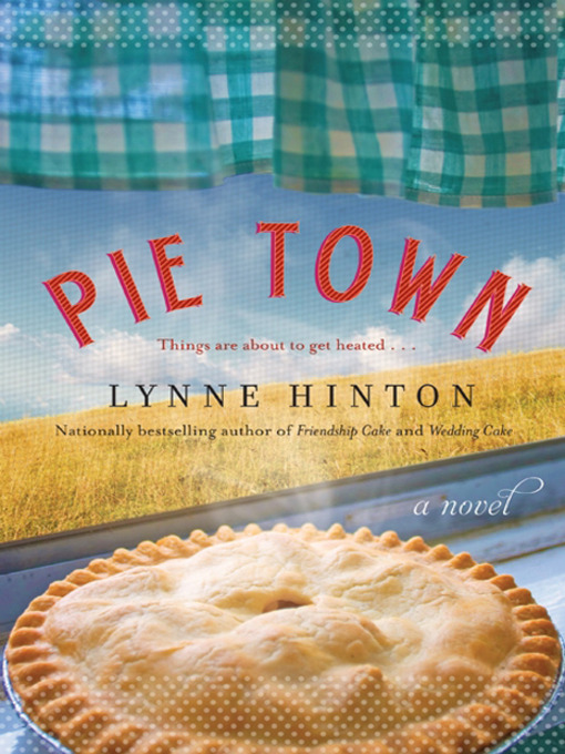 Title details for Pie Town by Lynne Hinton - Available